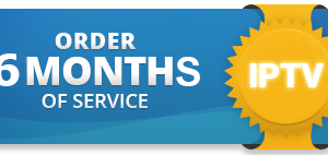 6 MONTHS iptv